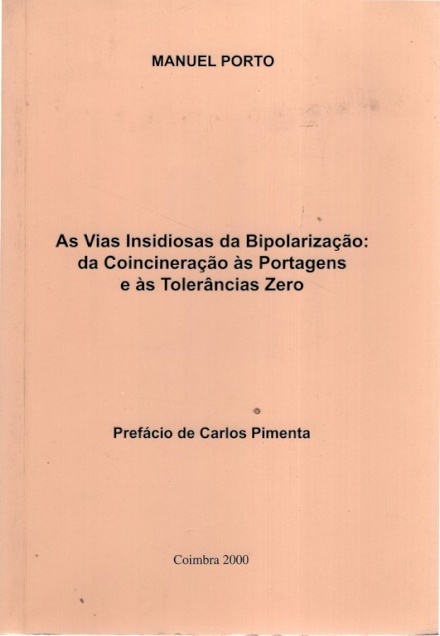 As Vias Insidiosas da Bopalarização: Da Coinceneração às Portagens e as Tolerâncias Zero