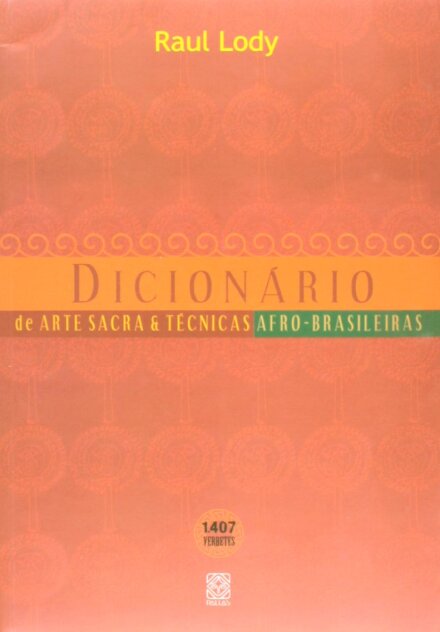 Dicionário De Arte Sacra E Técnicas Afro-Brasileiras