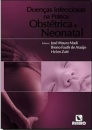 Doenças Infecciosas na Prática Obstétrica e Neonatal