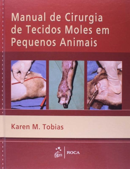 Manual de Cirurgia de Tecidos Moles em Pequenos Animais