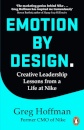 Emotion by Design : Lessons on Creativity from a Life at Nike