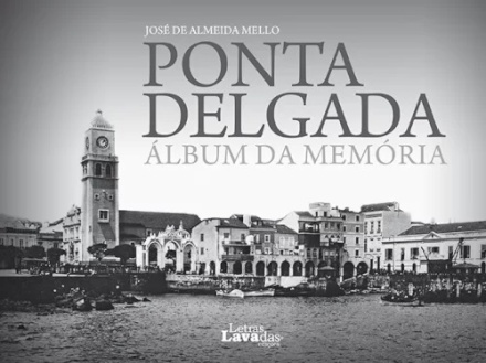 Ponta Delgada - Álbum da Memória