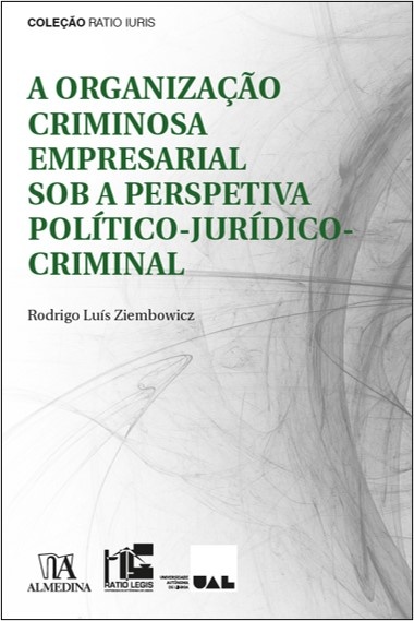 A Organização Criminosa Empresarial Sob A Perspetiva Politico-Jurídico-Criminal