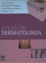 Atlas de Dermatologia da Semiologia ao Diagnóstico