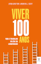 Viver 100 Anos. Vida E Trabalho Na Era Da Longevidade