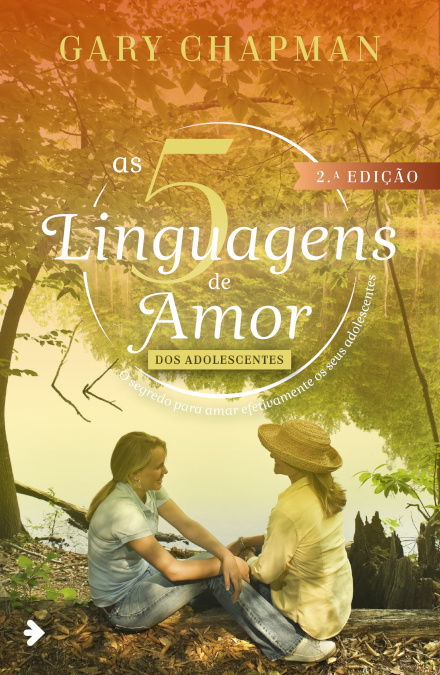 As 5 Linguagens de Amor dos Adolescentes