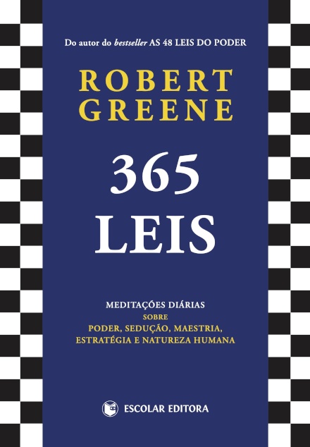 365 Leis Meditações diárias sobre poder, sedução, maestria, estratégia e natureza humana