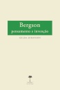 Bergson: Pensamento E Invenção