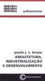 Arquitetura, Industrialização E Desenvolvimento