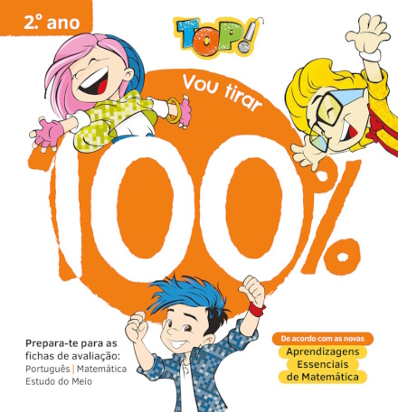 TOP! Vou tirar 100% - 2.º Ano - Prepara-te para as fichas de avaliação: Português, Matemática e Estudo do Meio