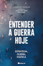 Entender A Guerra Hoje - Estratégia, Guerra, Política