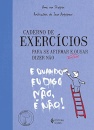 Caderno De Exercícios Para Se Afirmar E Enfim Ousar Dizer Não