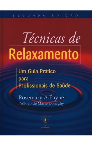 Técnicas de Relaxamento Um guia prático para profissionais de saúde