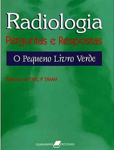 Radiologia. Perguntas E Respostas. O Pequeno Livro Verde