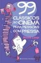 99 Clássicos do Cinema Para Pessoas Com Pressa