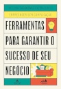 Ferramentas Para Garantir O Sucesso De Seu Negócio