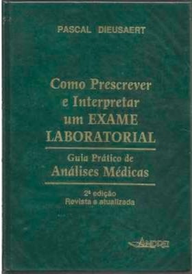 Como Prescrever e Interpretar um Exame Laboratorial - Guia Prático de Análises Médicas