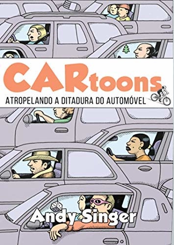 Cartoons: Atropelando A Ditadura Do Automóvel