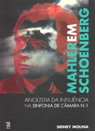 Mahler Em Schoenberg: Angústia Da Influência Sinfonia Câmara