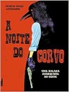 A Noite Do Corvo: Uma Balada Anarquista No Oeste