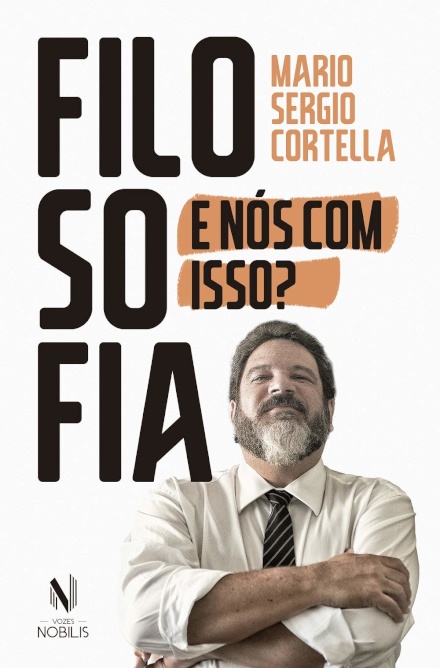 Filosofia: E Nós Com Isso?