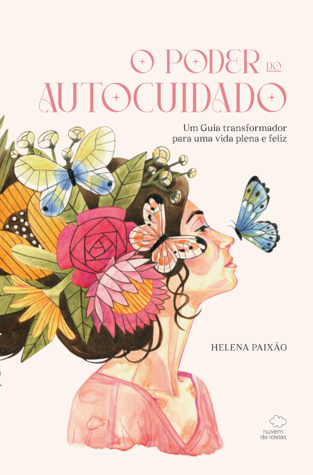 O Poder Do Autocuidado - Um Guia Transformador Para Uma Vida Plena E Feliz