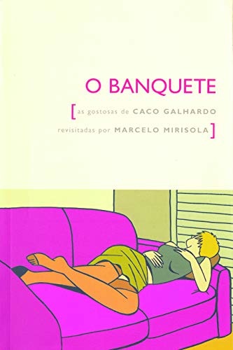 O Banquete: as gostosas de Caco Galhardo