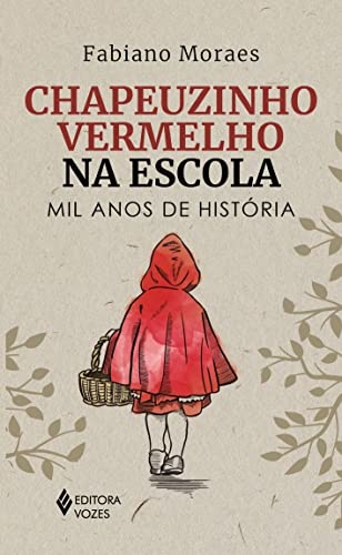 Chapeuzinho Vermelho Na Escola: Mil Anos De História