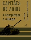 Capitães de Abril - A conspiração e o golpe