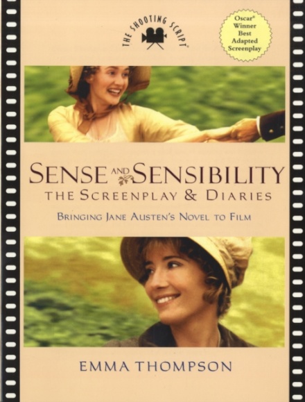 Sense and Sensibility : The Screenplay & Diaries