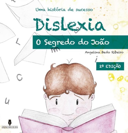 Dislexia o Segredo do João - Uma história de sucesso