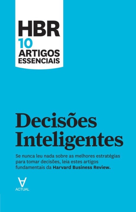 HBR 10 Artigos Essenciais - Decisões Inteligentes