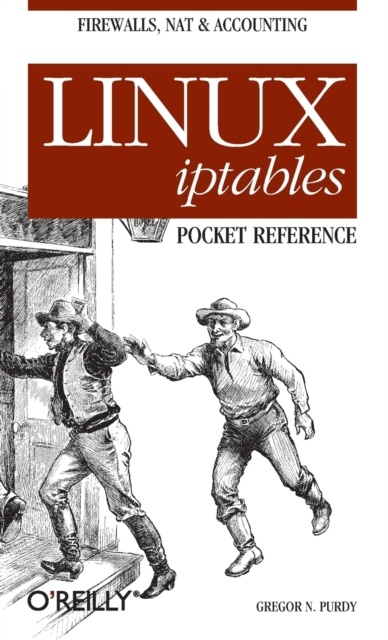 Linux iptables Pocket Reference