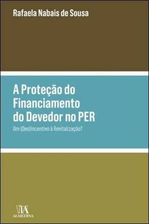 A Proteção Do Financiamento Do Devedor No Per: Um (Des)Incentivo À Revitalização?