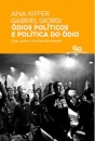 Ódios Políticos E Política Do Ódio: Lutas, Gestos E Escritas