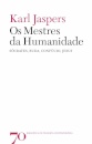 Os Mestres da Humanidade - Sócrates, Buda, Confúcio, Jesus