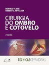 Cirurgia Do Ombro E Cotovelo Técnicas Operatórias