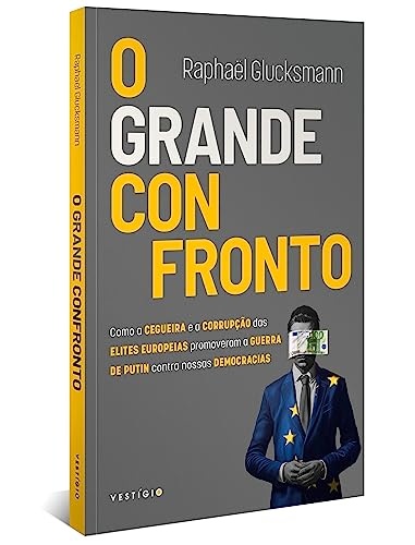 O Grande Confronto: Como A Cegueira E A Corrupção Das Elite