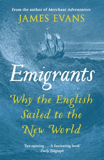 Emigrants: Why The English Sailed