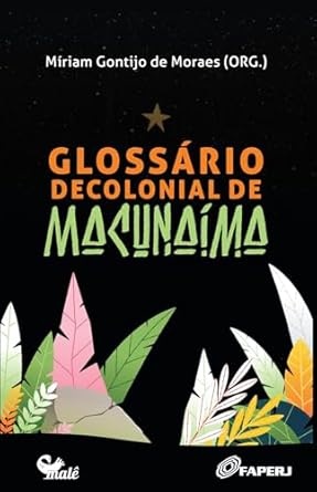 Glossário Decolonial De Macunaíma