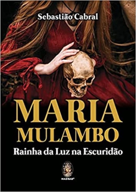 Maria Mulambo: Rainha Da Luz Na Escuridão