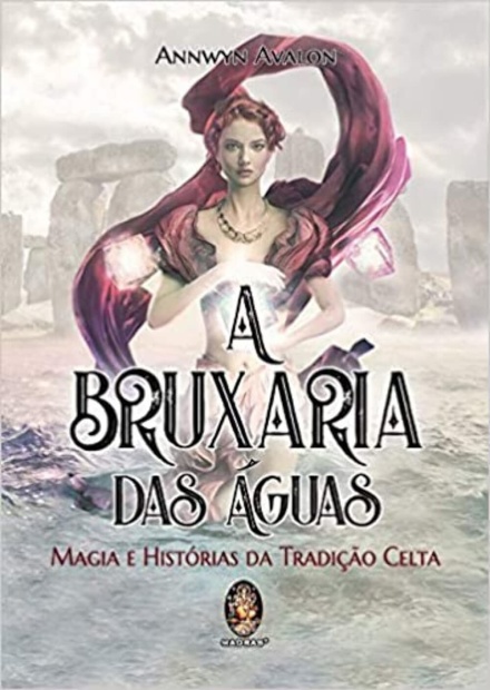 A Bruxaria Das Águas: Magia E História Da Tradição Celta