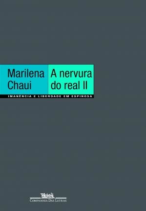 A Nervura Do Real Volume 2: Imanência E Liberdade Em Espinosa