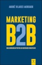 Marketing B2B - Uma abordagem Prática em Mercados Industriais