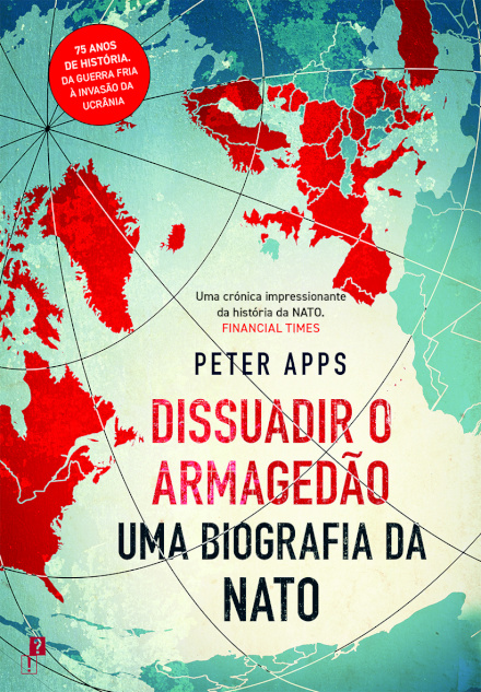 Dissuadir o Armagedão: Uma Biografia da NATO