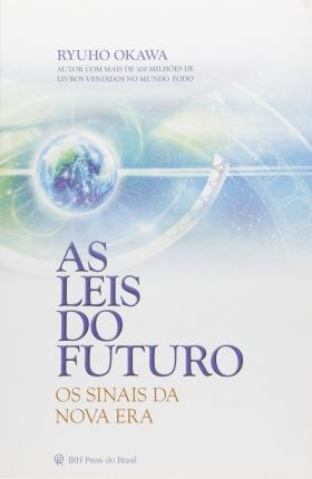 As Leis Do Futuro: Os Sinais Da Nova Era