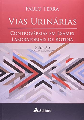 Vias Urinarias - Controvérsias em Exames Laboratoriais de Rotina