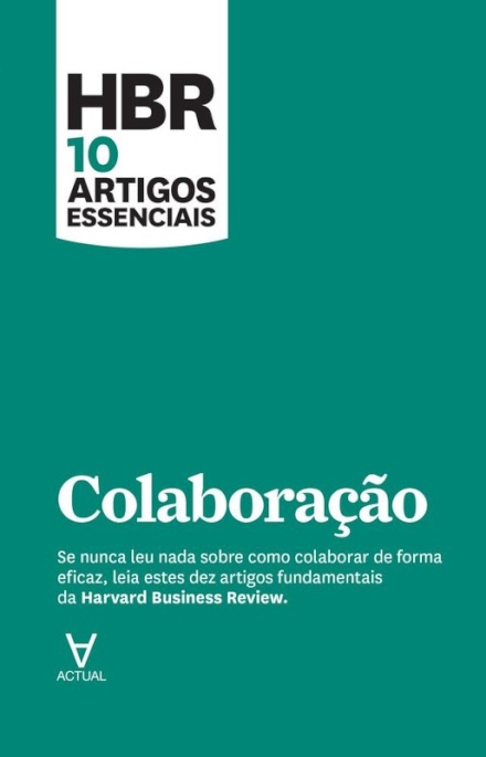 HBR 10 Artigos Essenciais - Colaboração