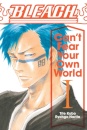 Bleach: Can't Fear Your Own World, Vol. 1 : Volume 1