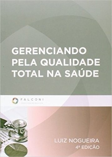 Gerenciando Pela Qualidade Total Na Saúde